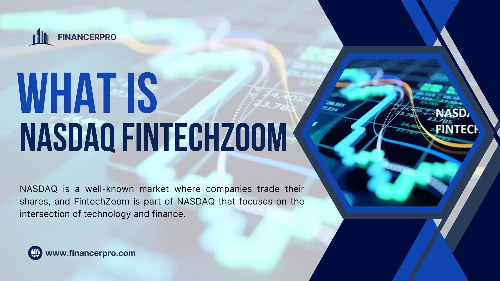 What is NASDAQ FintechZoom and How Does it Impact Investors? - FinancerPRO